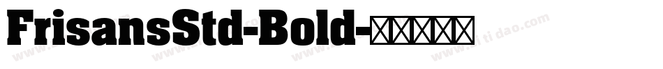 FrisansStd-Bold字体转换