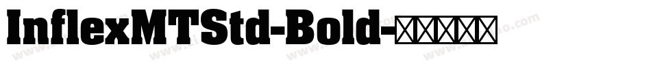InflexMTStd-Bold字体转换