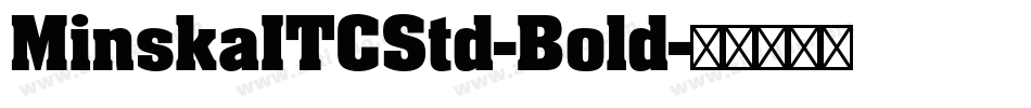MinskaITCStd-Bold字体转换