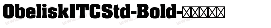 ObeliskITCStd-Bold字体转换