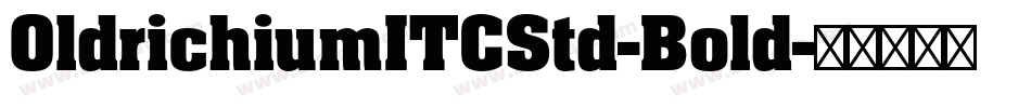 OldrichiumITCStd-Bold字体转换
