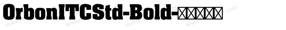 OrbonITCStd-Bold字体转换
