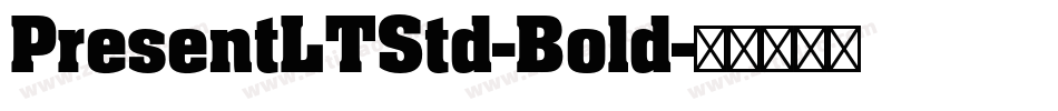 PresentLTStd-Bold字体转换
