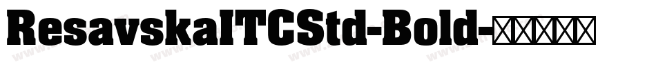 ResavskaITCStd-Bold字体转换