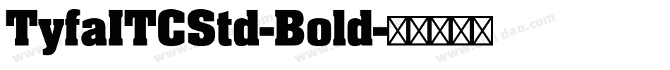 TyfaITCStd-Bold字体转换