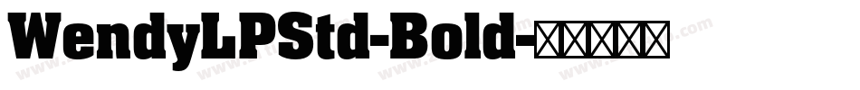 WendyLPStd-Bold字体转换