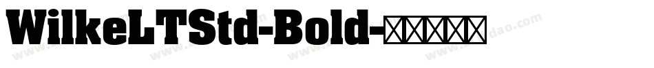 WilkeLTStd-Bold字体转换