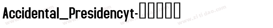 Accidental_Presidencyt字体转换
