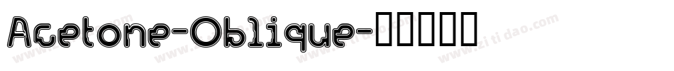Acetone-Oblique字体转换
