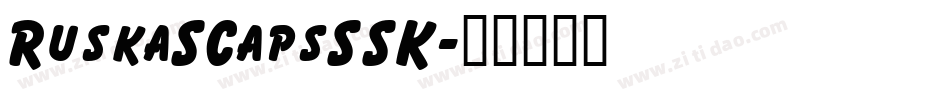 RuskaSCapsSSK字体转换