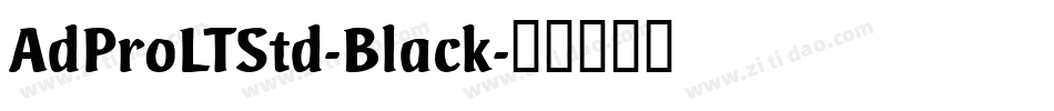 AdProLTStd-Black字体转换