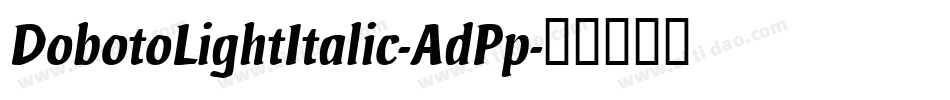 DobotoLightItalic-AdPp字体转换