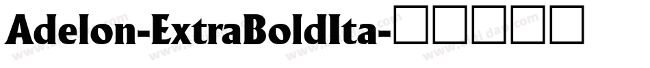 Adelon-ExtraBoldIta字体转换