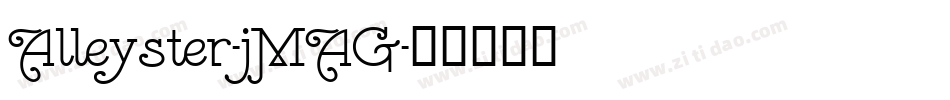 Alleyster-jMAG字体转换