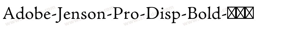 Adobe-Jenson-Pro-Disp-Bold字体转换