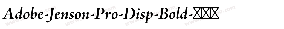 Adobe-Jenson-Pro-Disp-Bold字体转换