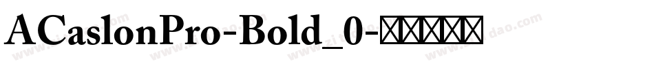 ACaslonPro-Bold_0字体转换