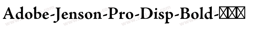 Adobe-Jenson-Pro-Disp-Bold字体转换