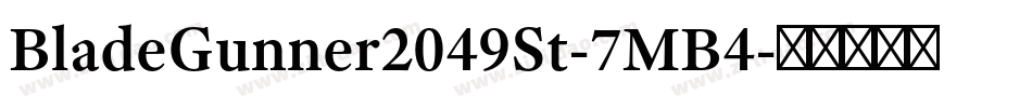 BladeGunner2049St-7MB4字体转换 BladeGunner2049St-7MB4字体转换