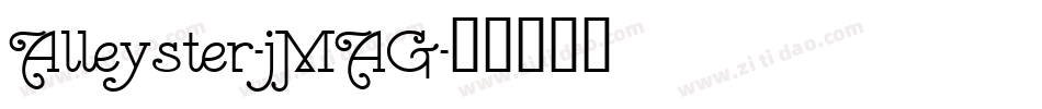 Alleyster-jMAG字体转换