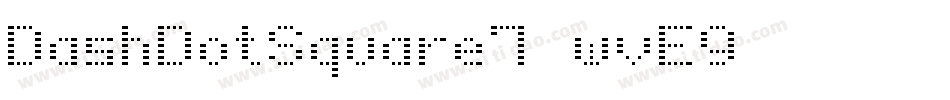 DashDotSquare7-wvE9字体转换