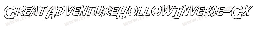 GreatAdventureHollowInverse-Gx3G字体转换 GreatAdventureHollowInverse-Gx3G字体转换