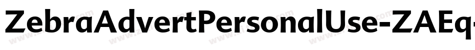 ZebraAdvertPersonalUse-ZAEq字体转换