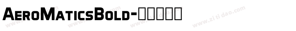 AeroMaticsBold字体转换