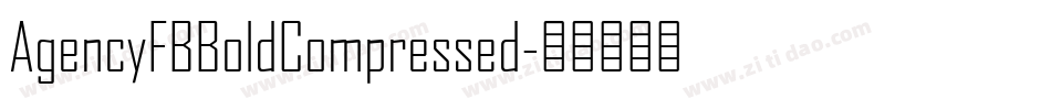 AgencyFBBoldCompressed字体转换