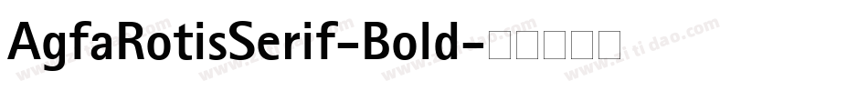 AgfaRotisSerif-Bold字体转换