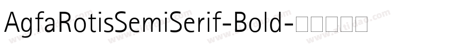 AgfaRotisSemiSerif-Bold字体转换