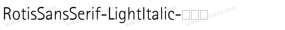 RotisSansSerif-LightItalic字体转换