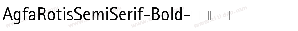 AgfaRotisSemiSerif-Bold字体转换