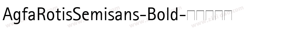 AgfaRotisSemisans-Bold字体转换