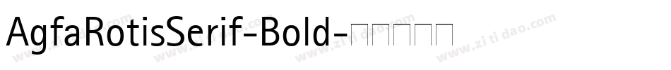 AgfaRotisSerif-Bold字体转换