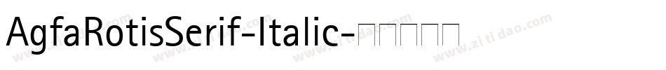 AgfaRotisSerif-Italic字体转换