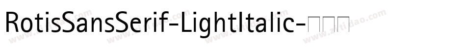 RotisSansSerif-LightItalic字体转换