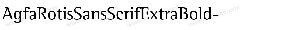 AgfaRotisSansSerifExtraBold字体转换