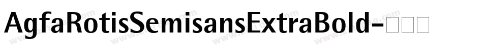 AgfaRotisSemisansExtraBold字体转换