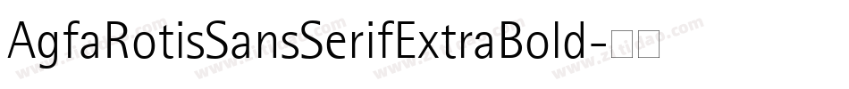 AgfaRotisSansSerifExtraBold字体转换