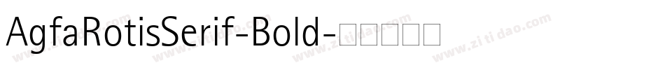 AgfaRotisSerif-Bold字体转换
