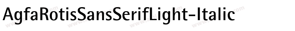 AgfaRotisSansSerifLight-Italic字体转换