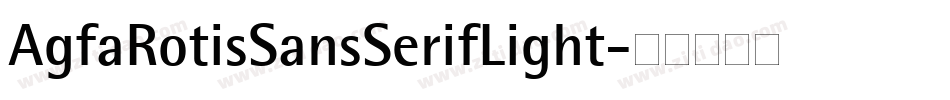 AgfaRotisSansSerifLight字体转换