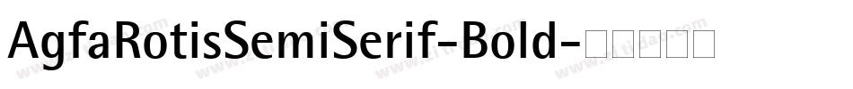 AgfaRotisSemiSerif-Bold字体转换
