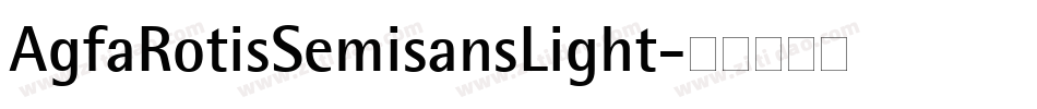 AgfaRotisSemisansLight字体转换