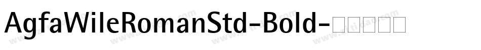 AgfaWileRomanStd-Bold字体转换