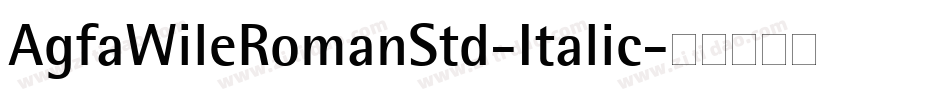 AgfaWileRomanStd-Italic字体转换