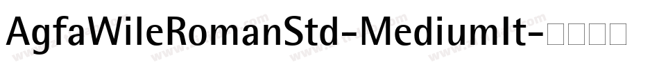 AgfaWileRomanStd-MediumIt字体转换
