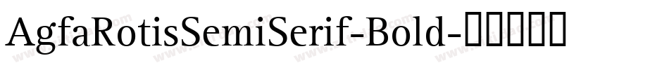 AgfaRotisSemiSerif-Bold字体转换