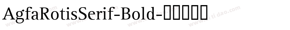 AgfaRotisSerif-Bold字体转换